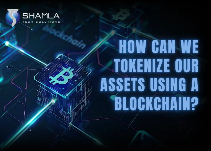 Tokenization of assets on blockchain