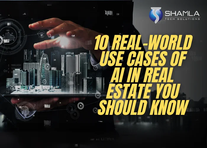10 Real-World Use Cases of AI in Real Estate You Should Know