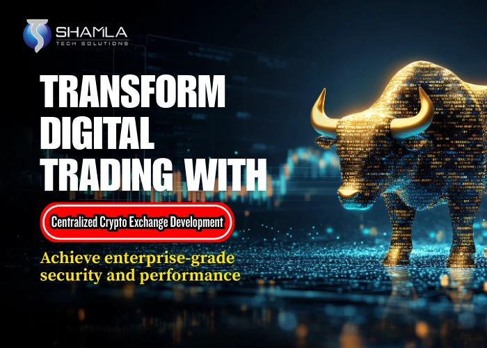 Transform Digital Trading with Centralized Crypto Exchange Development