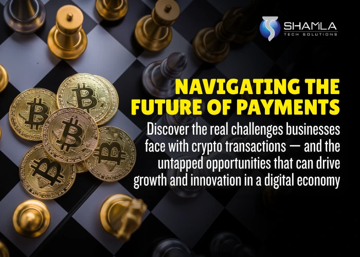 Pain Points and Opportunities of Crypto Payments